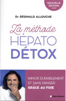 La methode hepato-detox (edition 2022) - mincir durablement et sans danger grace au foie