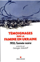 Temoignages sur la famine en ukraine (edition 2022) - 1933, l-annee noire