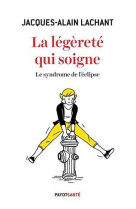 La legerete qui soigne - le syndrome de l-eclipse