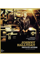 Johnny hallyday private access - a ses cotes en coulisses