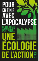 Pour en finir avec l-apocalypse - une ecologie de l-action