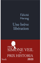 Une breve liberation prix simone veil 2023 - prix simone veil 2023, prix historia du roman 2023