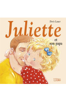 Juliette et son papa