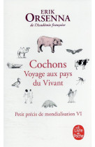 Cochons. voyage aux pays du vivant - petit precis de mondialisation vi