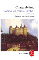 Memoires d-outre-tombe - memoires d-outre tombe (tome 1) - livres i a xii