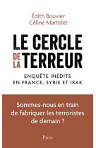 Le cercle de la terreur - enquete inedite en france, en syrie et en irak