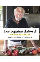 Les copains d-abord - 80 recettes faciles et conviviales