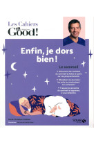 Les cahiers dr. good - enfin, je dors bien !