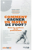 Comment gagner un match de foot ? - dans les coulisses de la performance