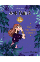 Mon cahier 2022 - revelez votre sorciere interieure !