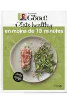 Plats healthy en moins de 15 minutes