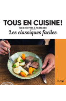 Les classiques faciles -ne- - 120 recettes a partager