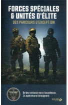 Forces speciales et unites d-elite - des parcours d-exception