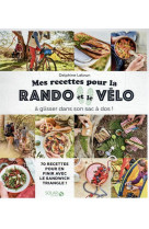 Mes recettes pour la rando et le velo - a glisser dans son sac a dos