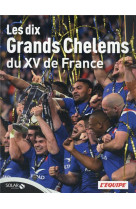 Les 10 grands chelems du xv de france