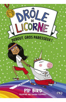 Drole de licorne - tome 2 debout, gros paresseux ! - vol02