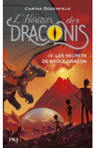 L-heritier des draconis - tome 4 les secrets de brule-dragon - vol04