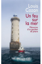 Un feu sur la mer - memoires d-un gardien de phare