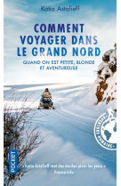 Comment voyager dans le grand nord - quand on est petite, blonde et aventureuse