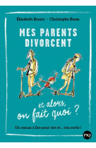 Mes parents divorcent... et alors, on fait quoi ? - vol07