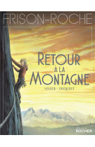 Retour a la montagne - d-apres l-oeuvre de roger frison-roche