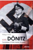 Karl donitz - successeur d-hitler durant 23 jours