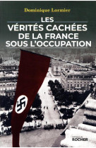 Les verites cachees de la france sous l-occupation