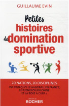 Petites histoires de domination sportive - ou pourquoi le handball en france, le plongeon en chine e