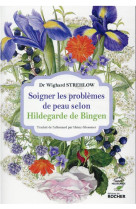 Soigner les problemes de peau selon hildegarde de bingen