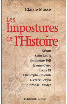 Les impostures de l-histoire - neron, saint louis, guillaume tell, jeanne d-arc, louis xi, christoph