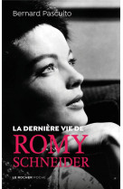 La derniere vie de romy schneider