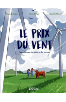 Le prix du vent - des eoliennes, des betes et des hommes