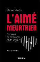 L-aime meurtrier - femmes de criminels et de voyous