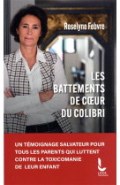 Les battements de coeur du colibri - un temoignage salvateur pour tous les parents qui luttent contr