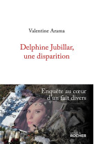 Delphine jubillar, une disparition - enquete au coeur d-un fait divers