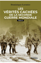 Les verites cachees de la seconde guerre mondiale - tome ii