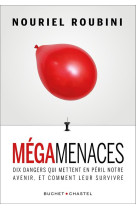 Megamenaces - dix dangers qui mettent en peril notre economie, et comment leur survivre