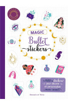 Magic bullet stickers - le plein de stickers pour decorer et personnaliser mon carnet