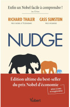 Nudge, edition mise a jour et augmentee - edition ultime du best-seller du prix nobel d economie