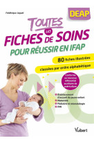 Toutes les fiches de soins pour reussir en ifap - 80 fiches illustrees classees par ordre alphabetiq