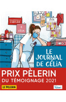 Le journal de celia, infirmiere au temps du covid, et autres recits - illustre par mademoiselle caro