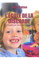 L-ecole de la discorde - enquete sur l-inclusion scolaire