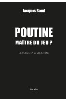 Poutine, maitre du jeu ?