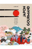 Japon gourmand - voyage culinaire au pays du soleil-levant