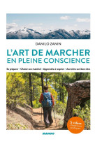 L-art de marcher en pleine conscience - se preparer - choisir son materiel - apprendre a respirer -