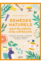 Remedes naturels pour les enfants et les adolescents - homeopathie phytotherapie aromatherapie gemmo