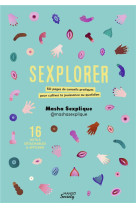 Sexplorer - 50 pages de conseils pratiques pour cultiver la jouissance au quotidien