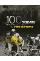 Les 100 histoires de legende du tour de france