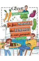 Dr good ! kids - j-epate mes parents - je fais manger des epinards a mes parents