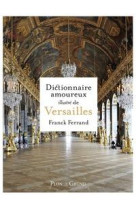 Dictionnaire amoureux illustre de versailles